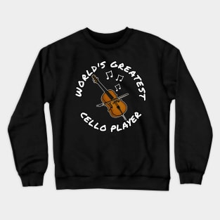 World's Greatest Cello Player Cellist String Musician Crewneck Sweatshirt